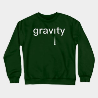 Text "gravity" with a falling point Crewneck Sweatshirt